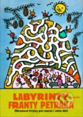 Kniha: Labyrinty Franty Petráka (František Petrák). Meander, 2022