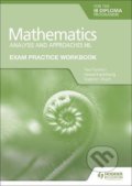 Exam Practice Workbook for Mathematics for the IB Diploma: Analysis and approaches HL - Paul Fannon, Hodder Education, 2021