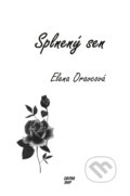 Kniha: Splnený sen (Elena Oravcová). Editor Ship, 2017