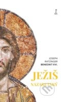Ježiš Nazaretský - Joseph Ratzinger - Benedikt XVI., Dobrá kniha, 2022