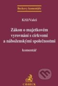 Zákon o majetkovém vyrovnání s církvemi a náboženskými společnostmi - Valeš Kříž, C. H. Beck, 2013