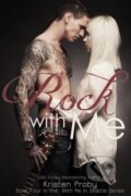 Rock with Me - Kristen Proby, Createspace, 2013