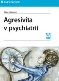 Agresivita v psychiatrii - Klára Látalová, 2013