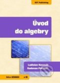 Úvod do algebry - Ladislav Kosmák, Radovan Potůček, Key publishing, 2013