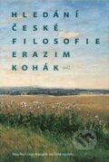 Hledání české filosofie - Erazim Kohák, Jakub Trnka, Filosofia, 2013