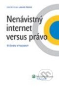 Kniha: Nenávistný internet versus právo (Štěpán Výborný). Wolters Kluwer ČR, 2013
