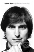 Steve Jobs - Walter Isaacson, Little, Brown, 2013