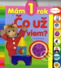 Kniha: Mám 1 rok - Čo už viem? (Slovart Print). Slovart Print, 2013