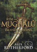 Kniha: Říše Mughalů 2 (Alex Rutherford). BB/art, 2013