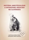 História anestéziológie a intenzívnej medicíny na Slovensku, Knihy Hanzluvka, 2013
