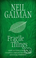 Fragile Things - Neil Gaiman, Headline Book, 2007