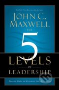 The 5 Levels of Leadership - John C. Maxwell, 2011