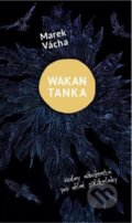 Wakan Tanka - Hodiny náboženství pro věčné začátečníky - Marek Orko Vácha, Cesta, 2022