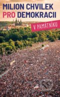 Kniha: Milion chvilek pro demokracii v památníku (Nikola Staňková). Kniha Zlín, 2022