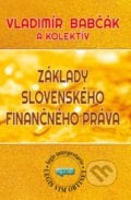 Základy slovenského finančného práva - Vladimír Babčák, Epos, 2022