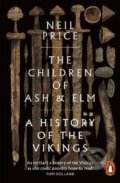 The Children of Ash and Elm - Neil Price, Penguin Books, 2022