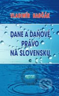 Dane a daňové právo na Slovensku - Vladimír Babčák, Epos, 2022
