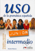 Kniha: Uso de la gramática espaňola Junior intermedio - Libro del alumno (Ramón Palencia). Edelsa, 2002