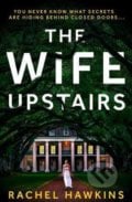 The Wife Upstairs - Rachel Hawkins, HarperCollins Publishers, 2021