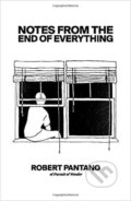 Notes from the End of Everything - Robert Pantano, Independently Published, 2020