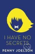 Kniha: I Have No Secrets (Penny Joelson)