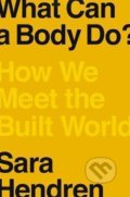 Kniha: What Can A Body Do? (Sara Hendren). Prentice Hall, 2020