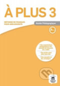 A plus! 3 (A2.2) – Guide pédagogique, Klett, 2017