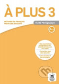 Kniha: A plus! 3 (A2.2) – Guide pédagogique (Klett). Klett, 2017