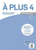 A plus! 4 (B1) – Guide pédagogique, Klett, 2017