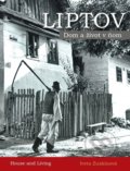 Kniha: Liptov - Dom a život v ňom (Iveta Zuskinová)