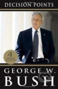 Decision Points - George W. Bush, Random House, 2011