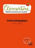 Clémentine 2 - Niveau A1.1 - Guide pédagogique - Felix Emilio Ruiz, Cle International, 2018