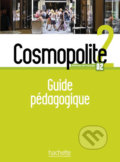 Cosmopolite 2 (A2) Guide pédagogique+audio (tests), Hachette Francais Langue Étrangere, 2017