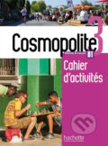 Kniha: Cosmopolite 3 (B1) Cahier d´activités + CD audio (Hachette Francais Langue Étrangere). Hachette Francais Langue Étrangere, 2018
