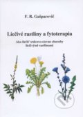 Liečivé rastliny a fytoterapia - F. R. Gašparovič, , 2013