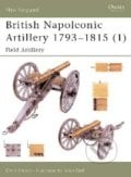 British Napoleonic Artillery 1793 - 1815 - Chris Henry, Osprey Publishing, 2002