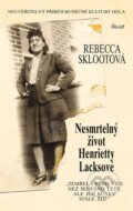 Nesmrtelný život Henrietty Lacksové - Rebecca Sklootová, Ikar CZ, 2013