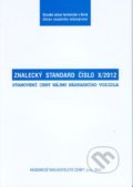 Znalecký standard číslo X/2012 - Kolektív autorov, Akademické nakladatelství CERM, 2013