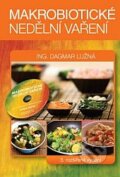 Makrobiotické nedělní vaření (+ DVD) - Dagmar Lužná, ANAG, 2013