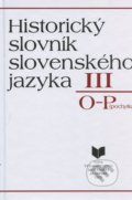 Historický slovník slovenského jazyka III (O - P (pochytka)), VEDA, 2009