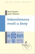 Inkontinence moči u ženy - Rene Genadry, Jacek I. Moswin, Portál, 2013