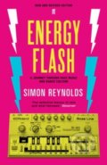 Energy Flash - Simon Reynolds, Faber and Faber, 2013