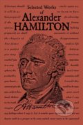 Kniha: Selected Works of Alexander Hamilton (Alexander Hamilton). Silver Dolphin Books, 2018