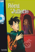 Kniha: LFF A1: Rémi et Juliette + CD audio (Léo Lamarche). Hachette Francais Langue Étrangere, 2009