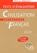 Civilisation progressive du francais: Débutant Tests d´évaluation - Catherine Carlo, Cle International, 2005