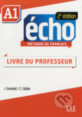 Écho A1: Guide pédagogique, 2ed - Jaques Pécheur, Cle International, 2014
