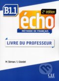 Écho B1.1 Guide pédagogique, 2e - Martine Stirman, Cle International, 2014