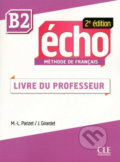 Kniha: Écho B2: Guide pédagogique, 2ed (Jaques Pécheur). Cle International, 2015