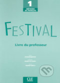Festival 1: Guide pédagogique - Sylvie Poisson-Quinton, Cle International, 2005