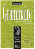 Grammaire: 350 Exercices: Niveau Superieur 1: Livre d´éleve - J. Cadiot-Cueilleron, Hachette Francais Langue Étrangere
